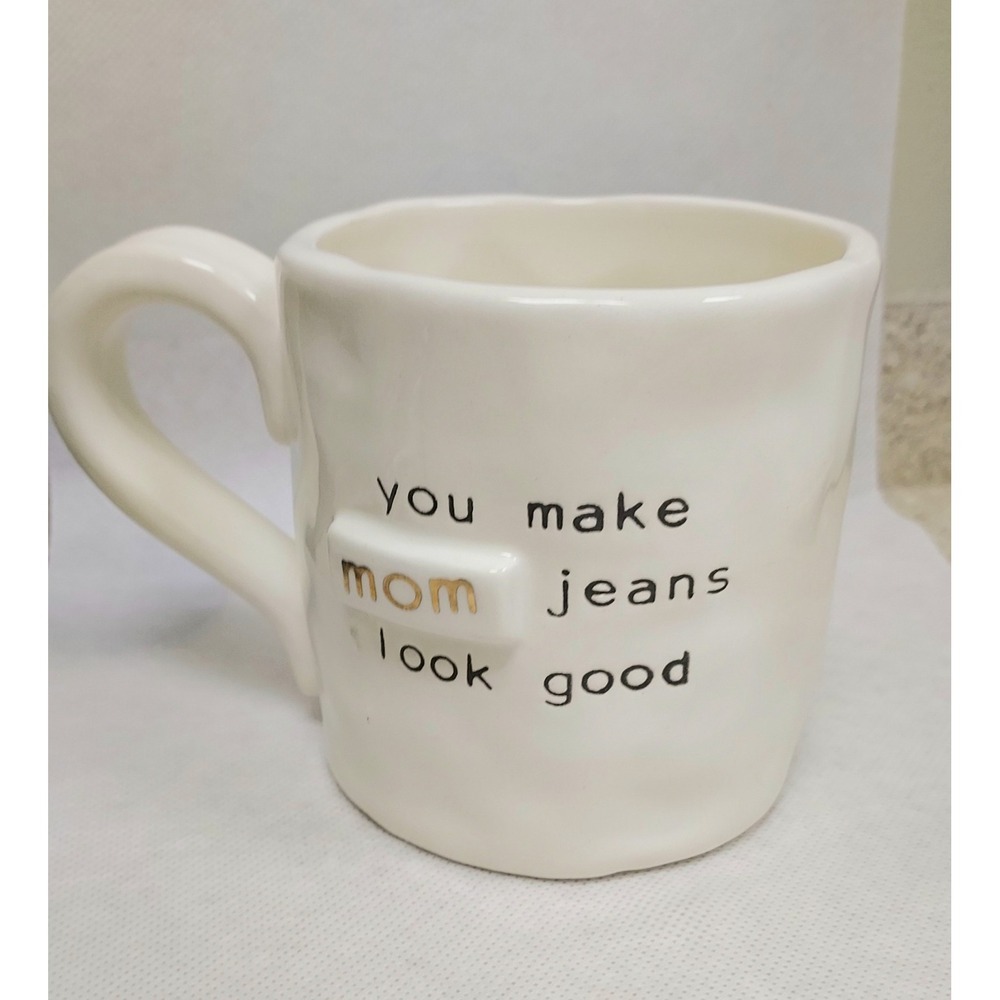 Mudpie "you Make Mom Jeans Look Good" Mug